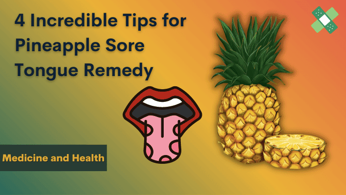 pineapple sore tongue remedy