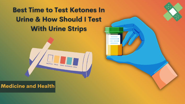 best time to test ketones in urine