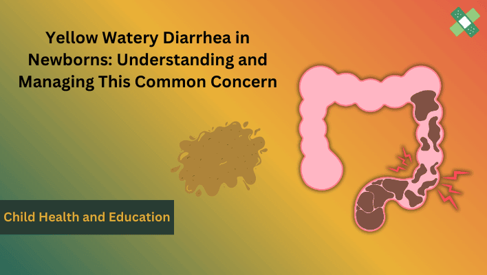 yellow watery diarrhea in newborns