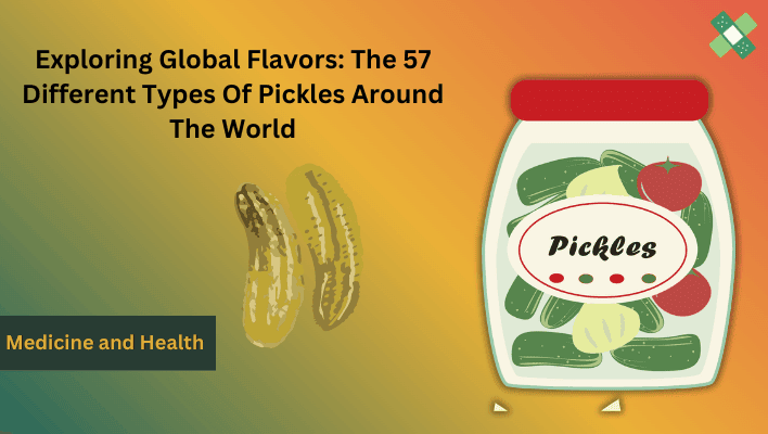 types of pickles around the world